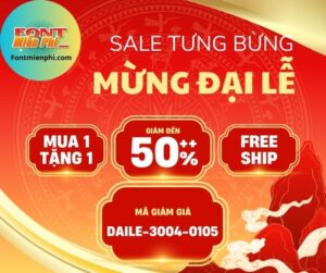 GIẢM 50% TOÀN WEB fontmienphi.com NHÂN DỊP ĐẠI LỄ 30/4 - 1/5